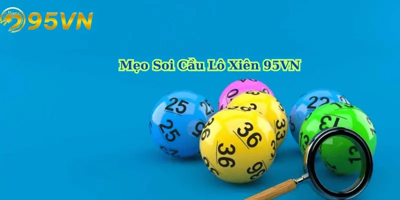 Các phương pháp soi cầu lô xiên cực hiệu quả tại 95vn